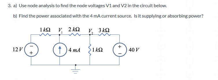 Solved 3. a) Use node analysis to find the node voltages V1 | Chegg.com