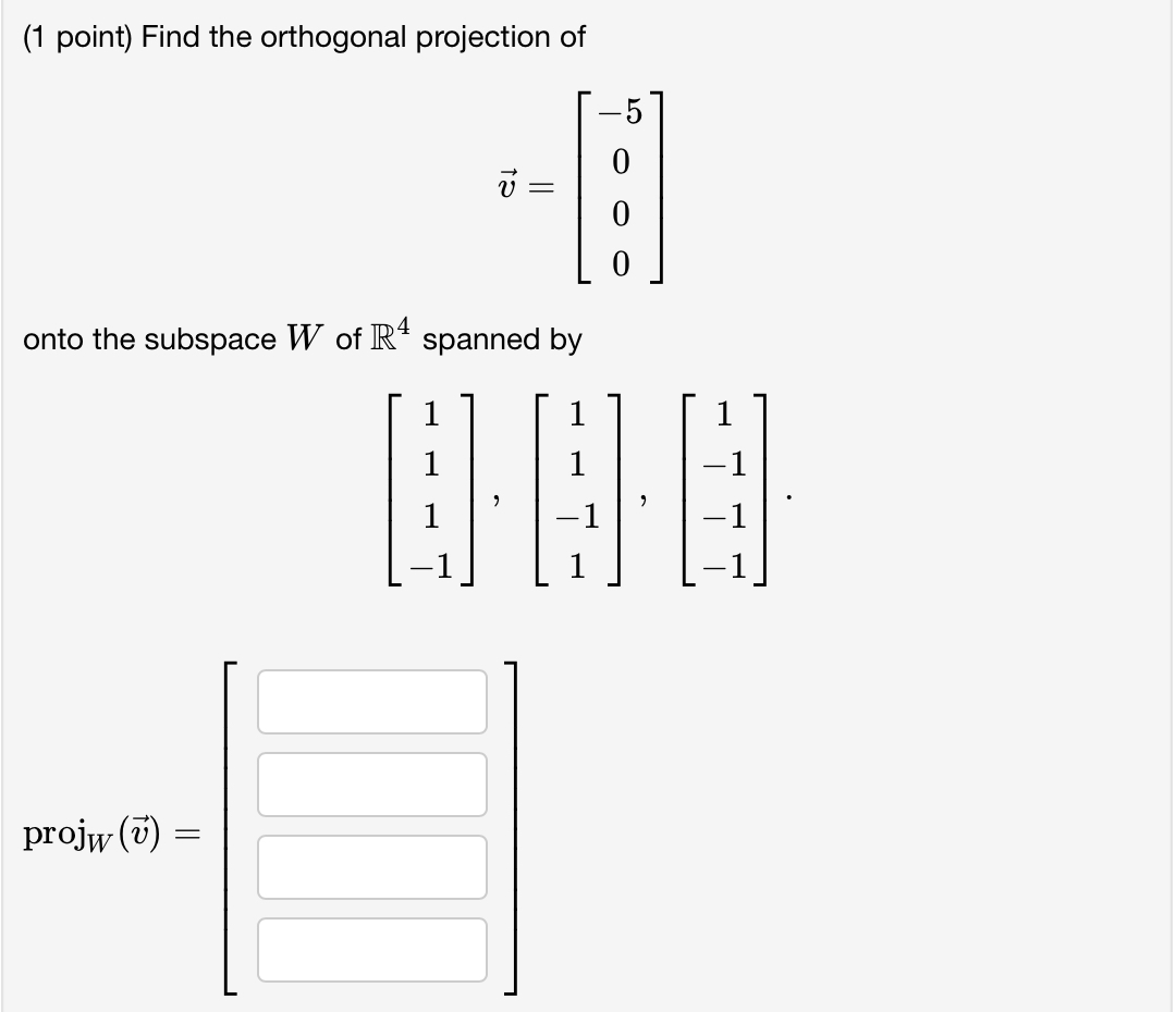 Solved: (1 Point) Find The Orthogonal Projection Of Vector V