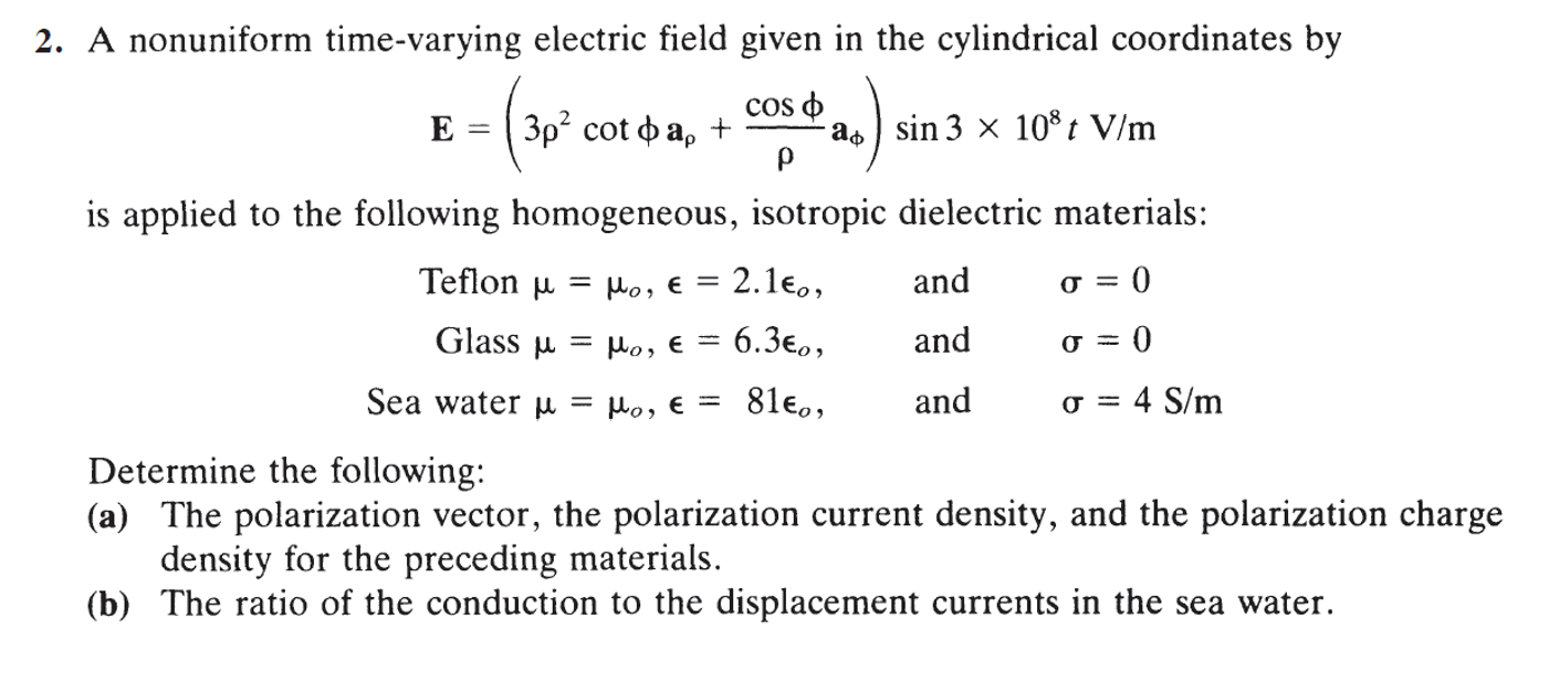 Solved 2 A Nonuniform Time Varying Electric Field Given In 2986