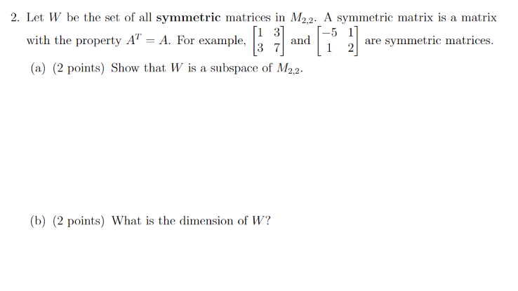 Solved 2. Let W be the set of all symmetric matrices in | Chegg.com