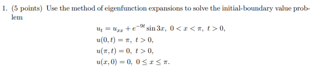 Solved (5 points) Use the method of eigenfunction expansions | Chegg.com