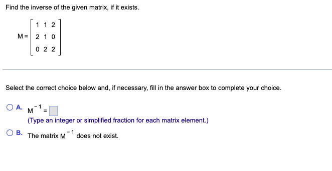 Solved Find the inverse of the given matrix, if it exists. | Chegg.com