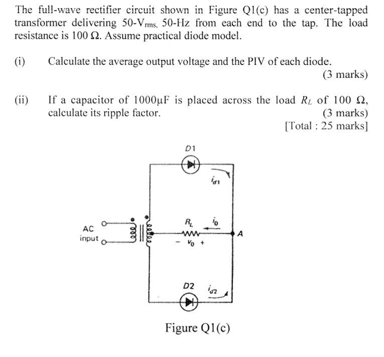 Solved The full-wave rectifier circuit shown in Figure Q1(C) | Chegg.com