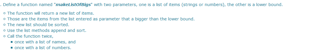 Solved Define a function named "makeListOfBigs" with two | Chegg.com
