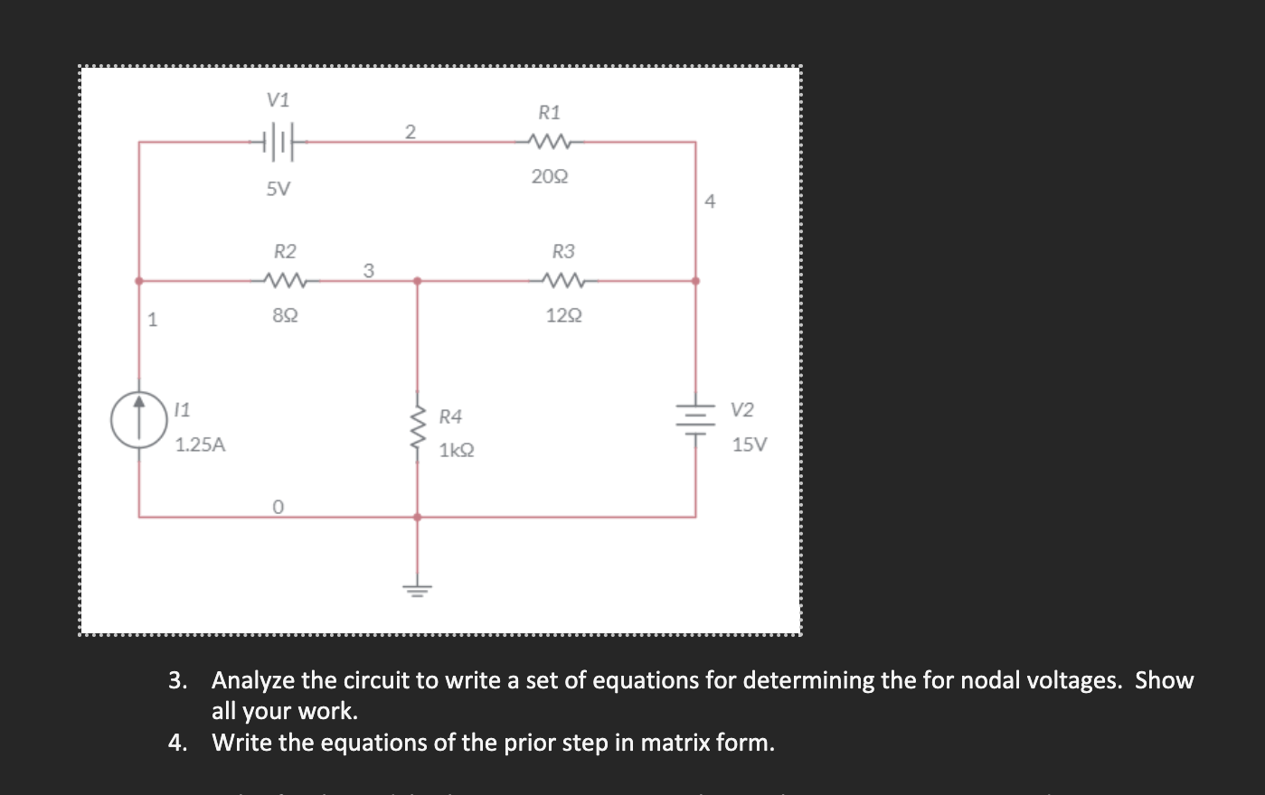 Solved 3. Analyze the circuit to write a set of equations