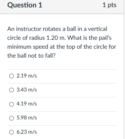 Solved Question 1 1 pts An instructor rotates a ball in a | Chegg.com