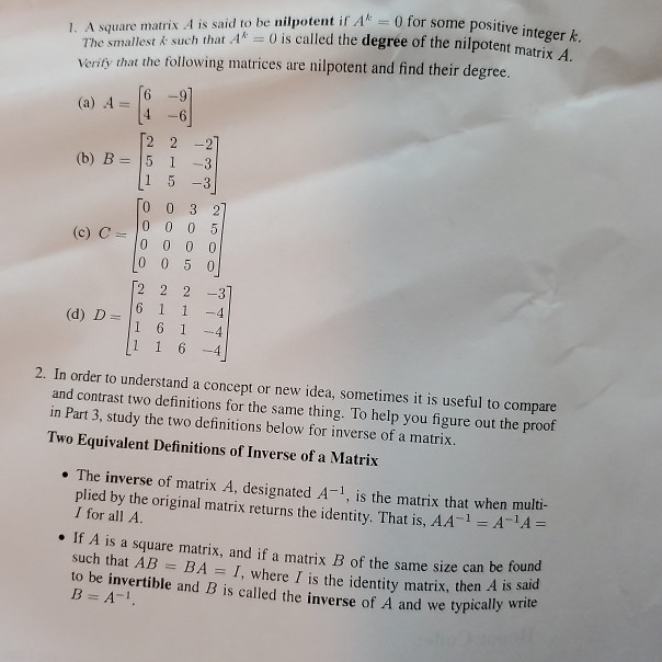 Solved 1. A square matrix A is said to be nilpotent if A =0 | Chegg.com