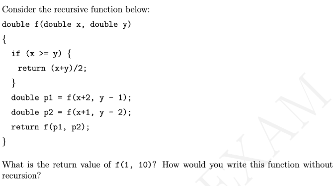 Solved Consider the recursive function below: double | Chegg.com