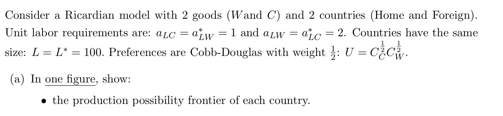 Solved Consider a Ricardian model with 2 goods ( W and C) | Chegg.com