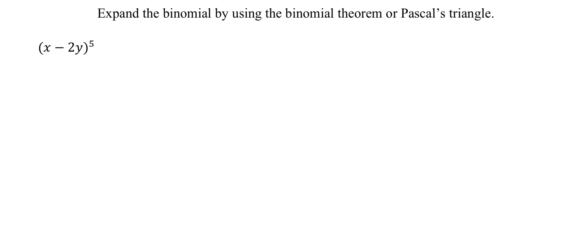 Solved Expand the binomial by using the binomial theorem or | Chegg.com