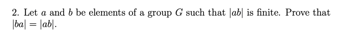 Solved 2. Let A And B Be Elements Of A Group G Such That | Chegg.com