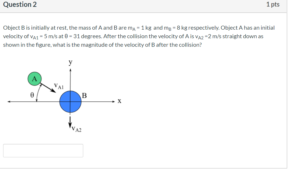 Solved Question 2 1 Pts Object B Is Initially At Rest, The | Chegg.com