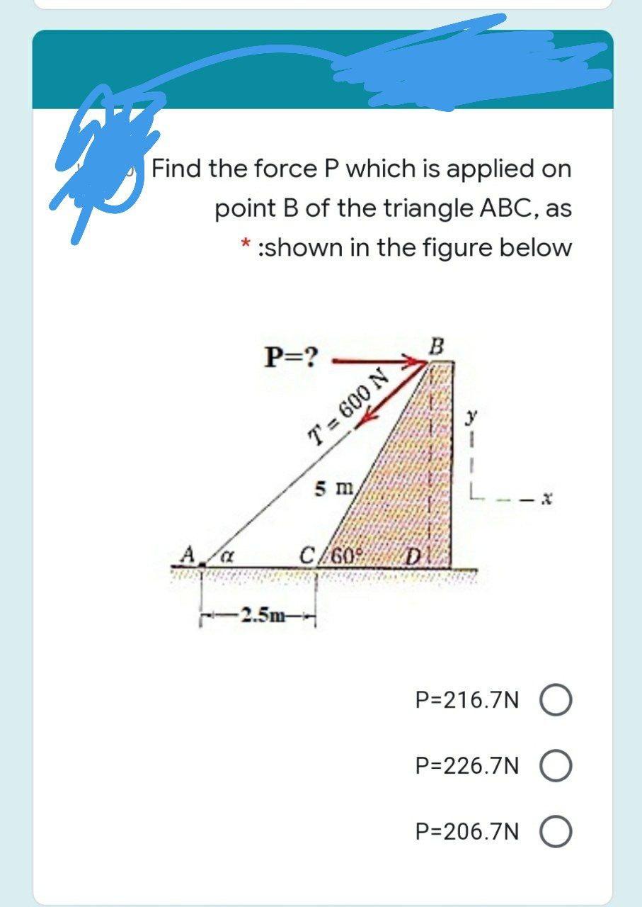 Solved Find The Force P Which Is Applied On Point B Of The | Chegg.com