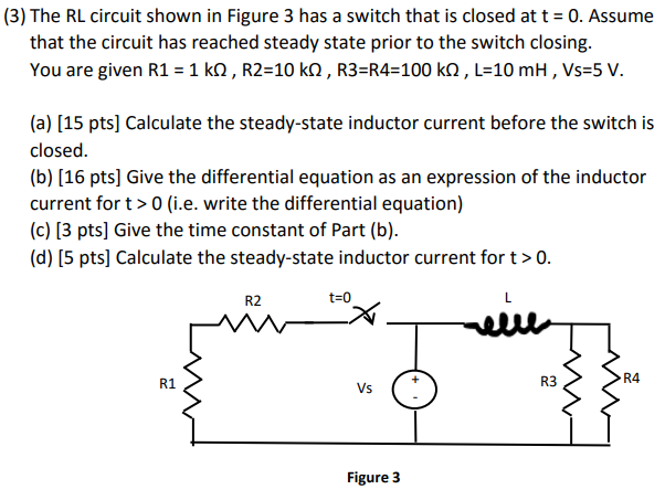 Solved (3) The RL circuit shown in Figure 3 has a switch | Chegg.com