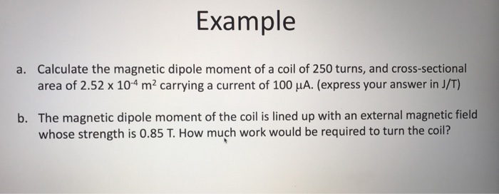 Solved Calculate the magnetic dipole moment of a coil of 250 | Chegg.com