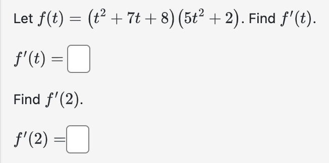 Solved Let F T T2 7t 8 5t2 2 Find F′ T F′ T Find