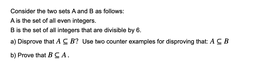 Solved Consider The Two Sets A And B As Follows: A Is The | Chegg.com