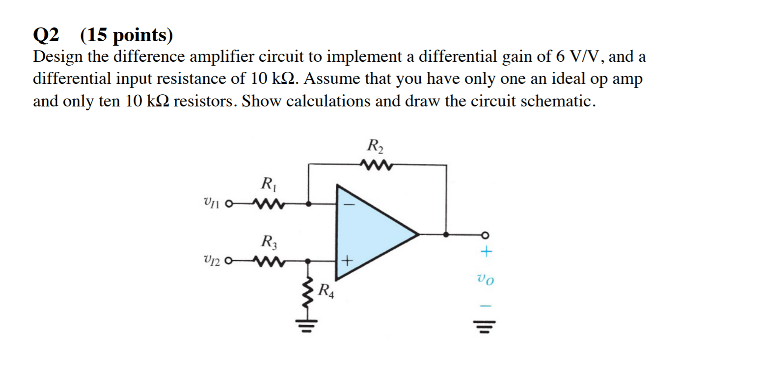 Solved Q2 (15 points) Design the difference amplifier | Chegg.com