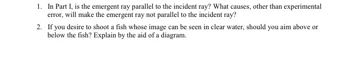 Solved 1. In Part I is the emergent ray parallel to the | Chegg.com