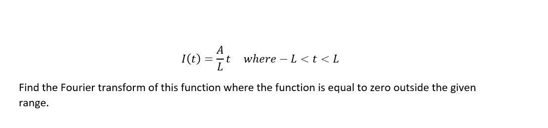 Solved I(t) 1) = A t L where - L | Chegg.com