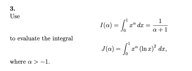 Solved 3. Use to evaluate the integral where a > -1. I(a) = | Chegg.com