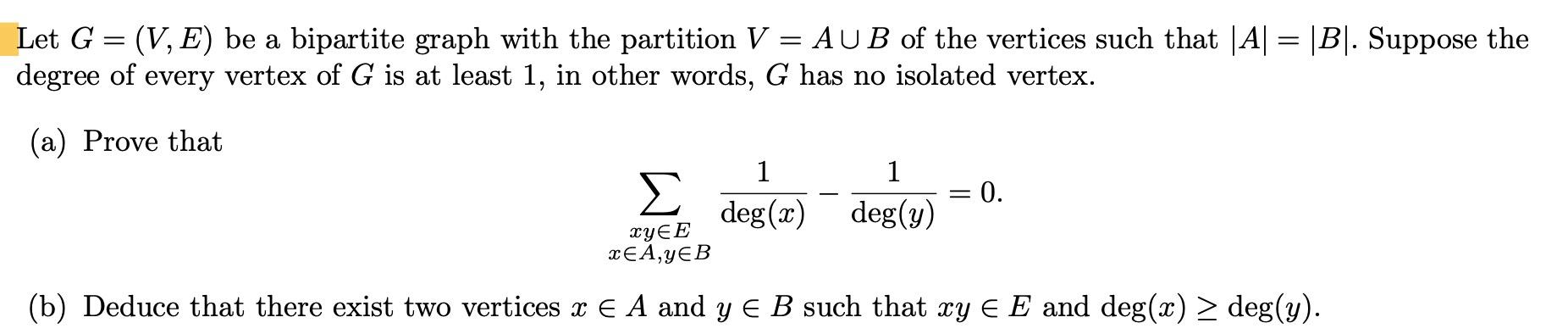 Solved Let G = (V, E) be a bipartite graph with the | Chegg.com