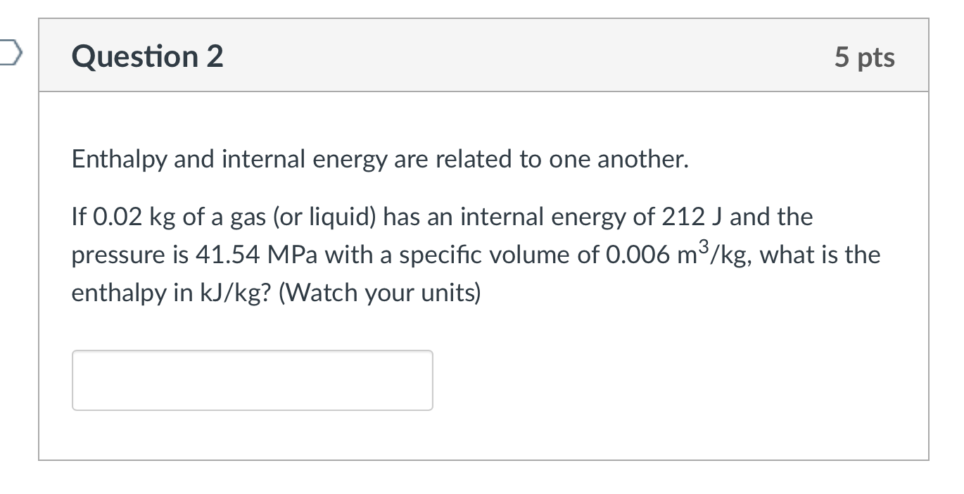 Solved Enthalpy and internal energy are related to one | Chegg.com