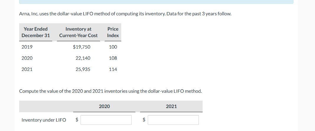 Solved Arna, Inc. uses the dollar-value LIFO method of | Chegg.com