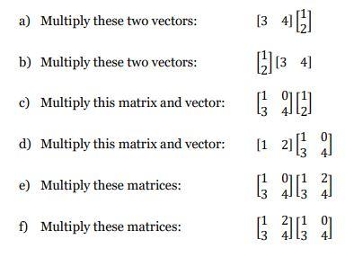 Solved a) Multiply these two vectors: b) Multiply these two | Chegg.com