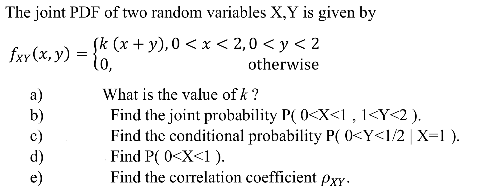 Solved The joint PDF of two random variables X, Y is given | Chegg.com