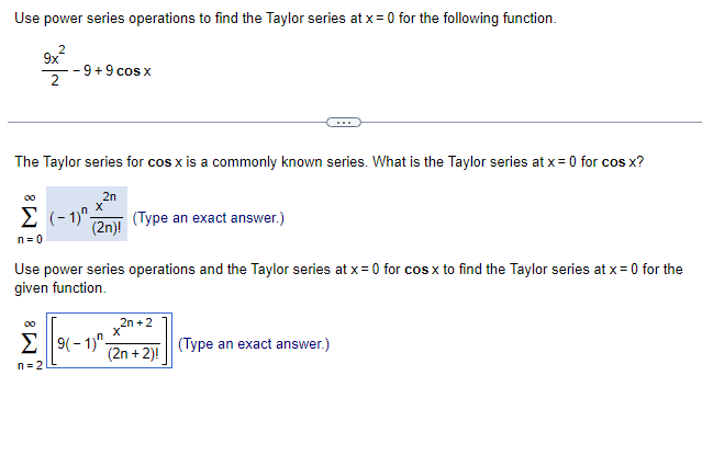 Solved Use power series operations to find the Taylor series | Chegg.com