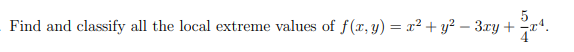 \( f(x, y)=x^{2}+y^{2}-3 x y+\frac{5}{4} x^{4} \)