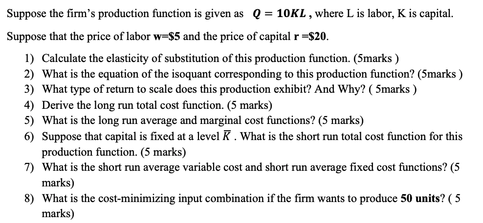 Solved Suppose the firm's production function is given as Q | Chegg.com