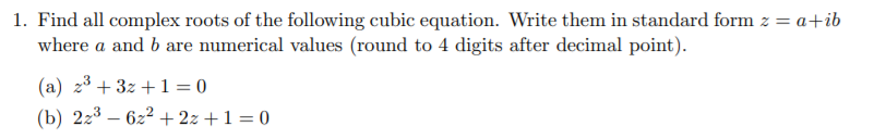 Solved 1. Find all complex roots of the following cubic | Chegg.com