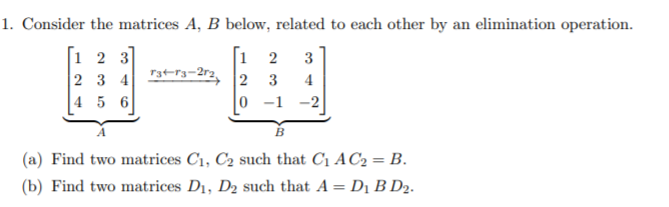 Solved 1. Consider The Matrices A, B Below, Related To Each | Chegg.com