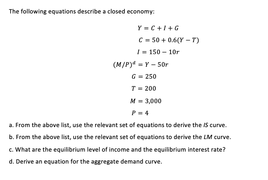 Solved The following equations describe a closed economy Y