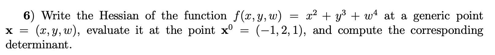 Solved 6) Write the Hessian of the function | Chegg.com