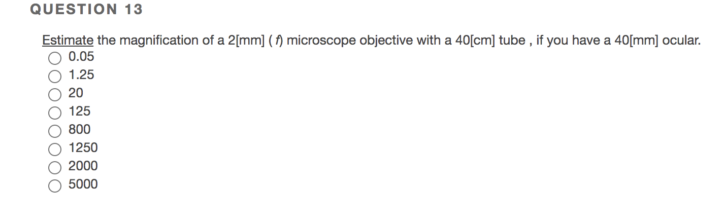 Solved QUESTION 13 Estimate the magnification of a 2[mm] ( | Chegg.com