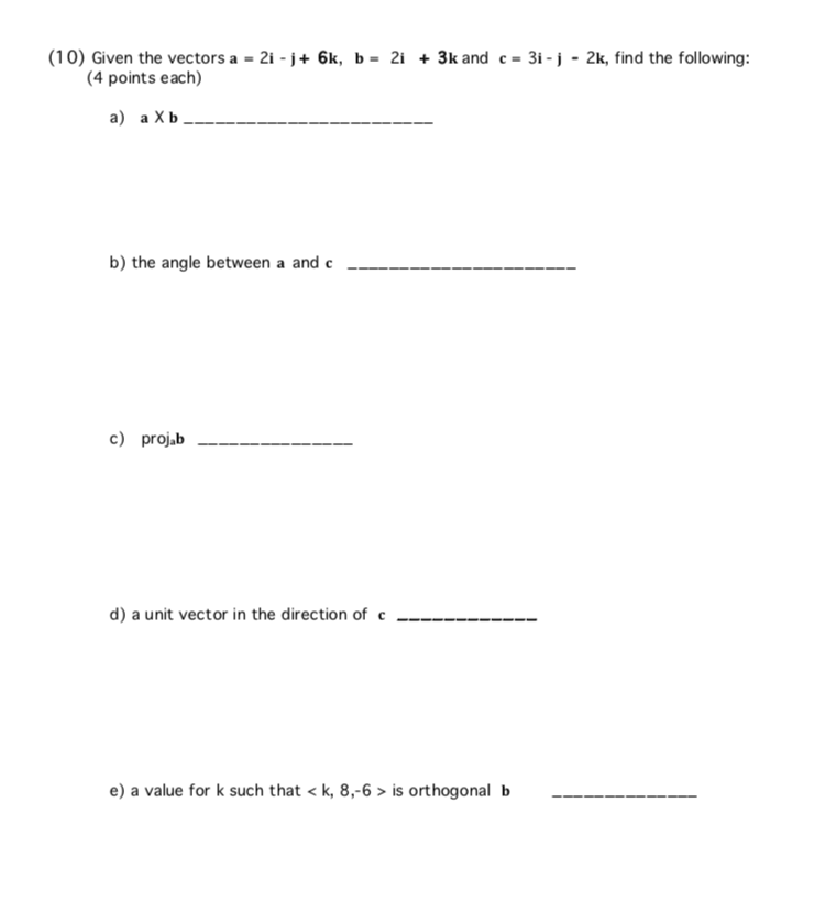 Solved (10) Given The Vectors A = 2i - J + 6k, B = 2i + 3k | Chegg.com