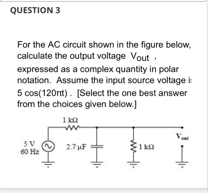 Solved QUESTION 3 For the AC circuit shown in the figure | Chegg.com