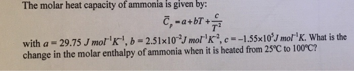 Solved The molar heat capacity of ammonia is given by: with | Chegg.com