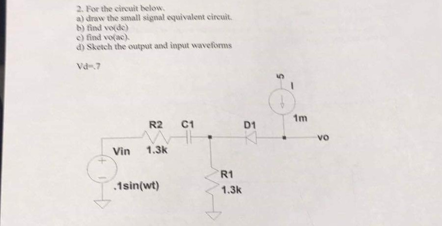 Solved For the circuit below find a) draw the small signal | Chegg.com