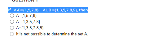 Solved If A\B={1,5,7,8), AUB={1,3,5,7,8,9), Then O | Chegg.com