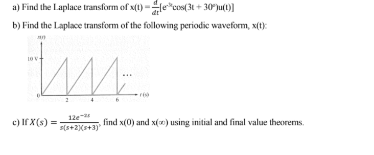 Solved A Find The Laplace Transform Of X T A Le Cos 3 Chegg Com