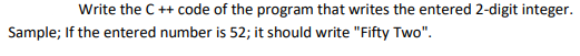 Solved Write the C ++ code of the program that writes the | Chegg.com