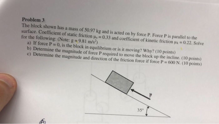 Solved Problem 3 The block shown has a mass of 50.97 kg and | Chegg.com