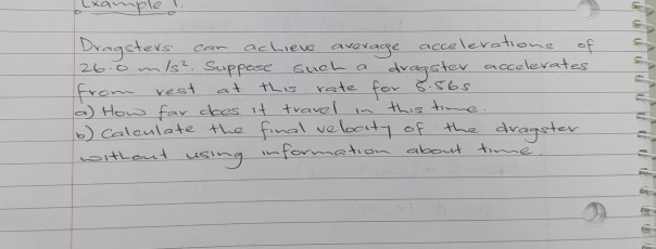 Solved Example ! Dragsters can achieve average accelerations | Chegg.com