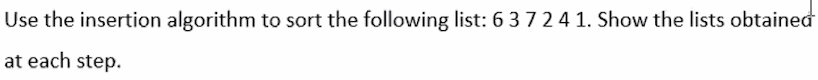Solved Use the insertion algorithm to sort the following | Chegg.com