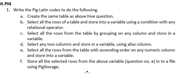 Solved III.PIG 1. Write the Pig Latin codes to do the | Chegg.com
