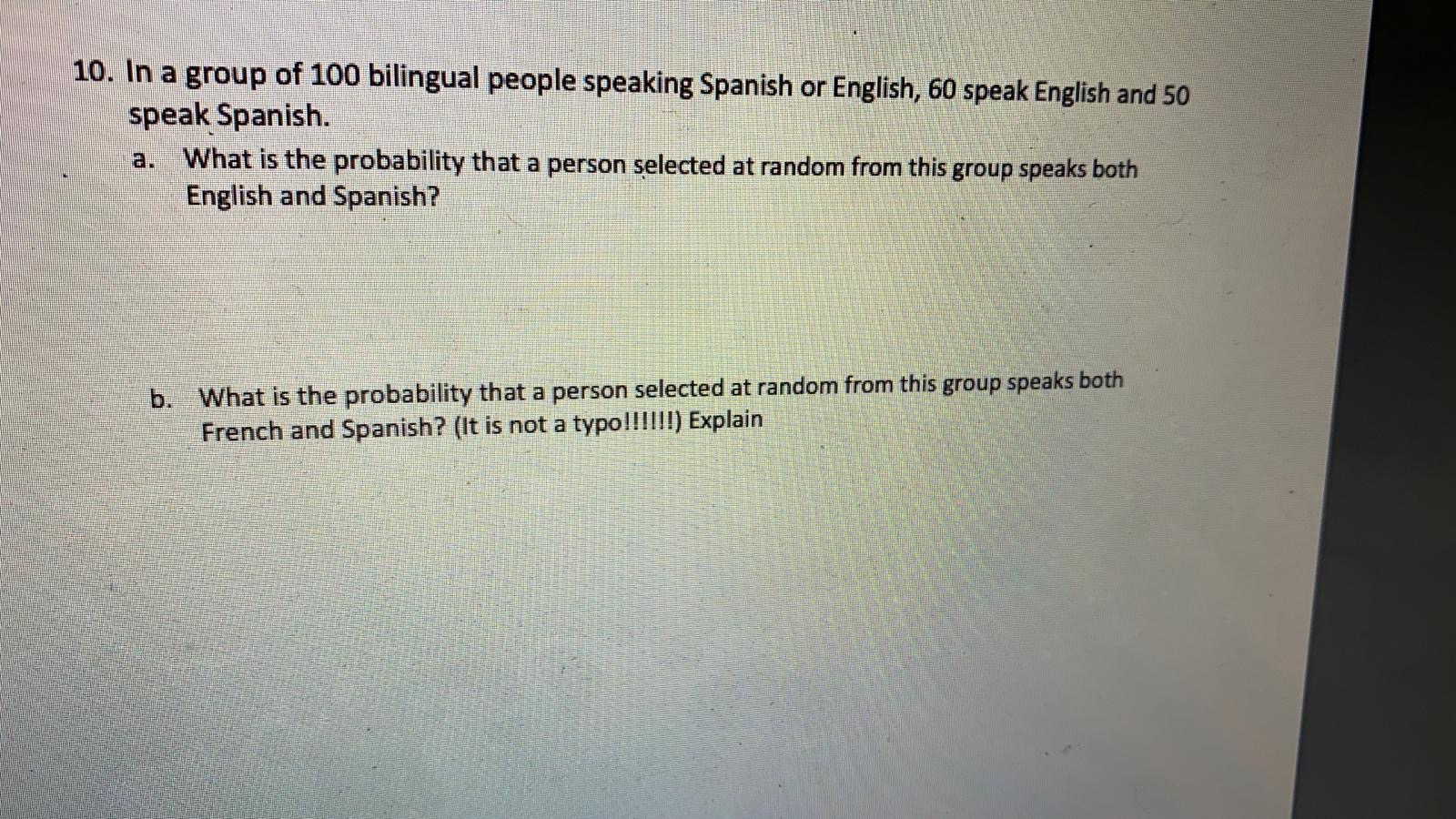 Solved 10 In A Group Of 100 Bilingual People Speaking Sp Chegg Com
